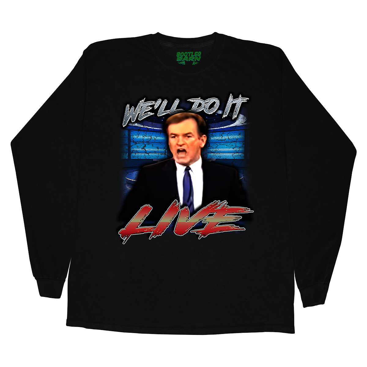 Bill O'Reilly Do It Live Bootleg Quote Shirt